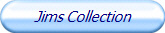 Jims Collection
