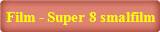 Film - Super 8 smalfilm