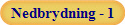 Nedbrydning - 1