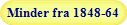 Minder fra 1848-64