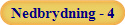 Nedbrydning - 4